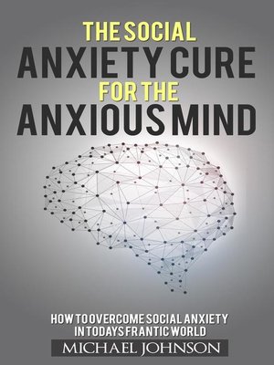 cover image of Social Anxiety Cure for the anxious Mind
